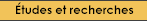 �tudes et recherches
